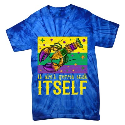 It Ain’T Gonna Suck Itself Funny Crawfish Mardi Gras Vintage Cool Gift Tie-Dye T-Shirt
