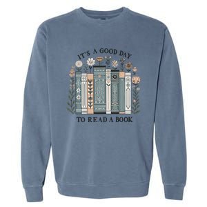 ItS A Good Day To Read A Book Garment-Dyed Sweatshirt