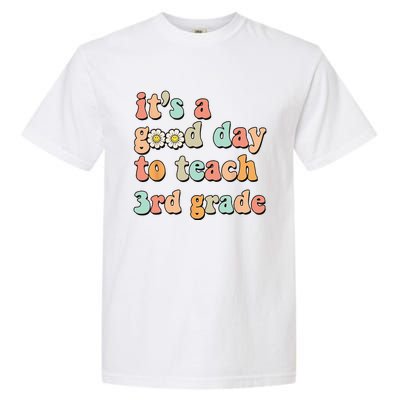 Its A Good Day To Teach 3rd Grade Third Grade Teacher Garment-Dyed Heavyweight T-Shirt