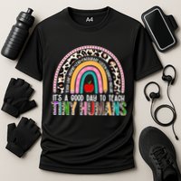 It's A Good Day To Teach Tiny Humans Performance Shirt