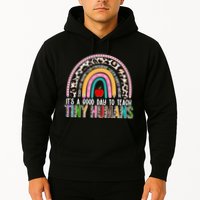 It's A Good Day To Teach Tiny Humans Hoodie