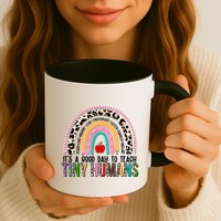 It's A Good Day To Teach Tiny Humans Mug