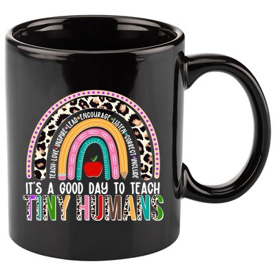 It's A Good Day To Teach Tiny Humans 11oz C Handle Ceramic Mug