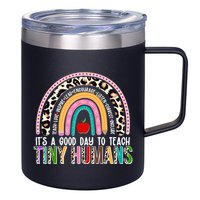It's A Good Day To Teach Tiny Humans 12oz Stainless Steel Coffee Mug