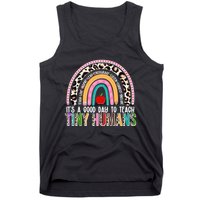 It's A Good Day To Teach Tiny Humans Tank Top