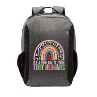 It's A Good Day To Teach Tiny Humans Vector Backpack