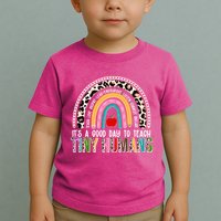 It's A Good Day To Teach Tiny Humans Toddler T-Shirt