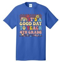 Its A Good Day To Teach Fourth Grade Groovy Teacher Tall T-Shirt