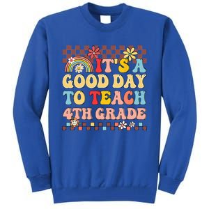 Its A Good Day To Teach Fourth Grade Groovy Teacher Tall Sweatshirt