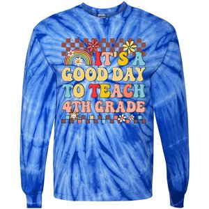 Its A Good Day To Teach Fourth Grade Groovy Teacher Tie-Dye Long Sleeve Shirt