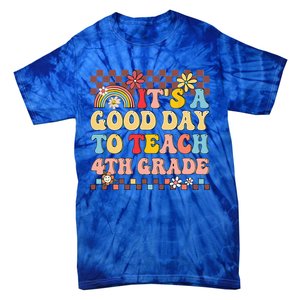 Its A Good Day To Teach Fourth Grade Groovy Teacher Tie-Dye T-Shirt