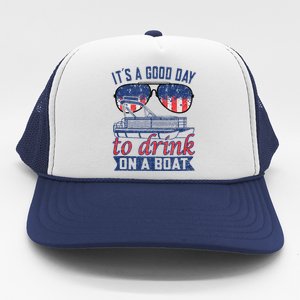 It´s A Good Day To Drink On A Boat Captain Life Is Better Trucker Hat