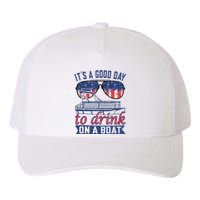 It´s A Good Day To Drink On A Boat Captain Life Is Better Yupoong Adult 5-Panel Trucker Hat