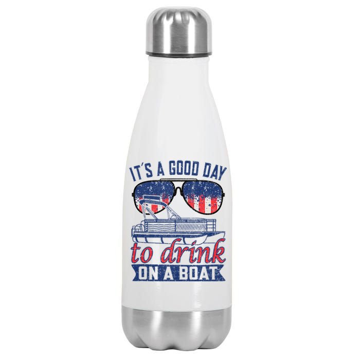 It´s A Good Day To Drink On A Boat Captain Life Is Better Stainless Steel Insulated Water Bottle