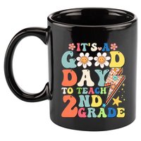 Its A Good Day To Teach Second Grade 2nd Grade Teacher 11oz C Handle Ceramic Mug