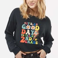 Its A Good Day To Teach Second Grade 2nd Grade Teacher Cropped Pullover Crew
