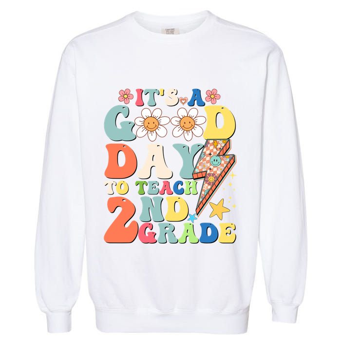 Its A Good Day To Teach Second Grade 2nd Grade Teacher Garment-Dyed Sweatshirt