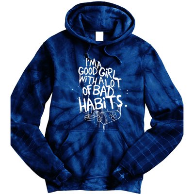 IM A Good Girl With Lots Of Bad Habits Tie Dye Hoodie