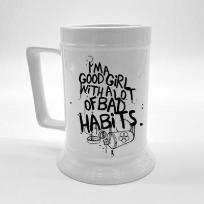 IM A Good Girl With Lots Of Bad Habits Beer Stein