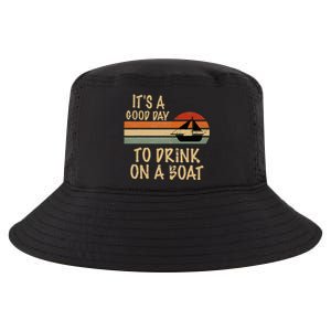 Its A Good Day To Drink On A Boat Funny Boating Cool Comfort Performance Bucket Hat