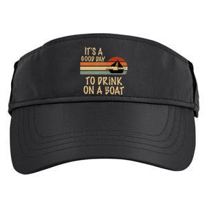 Its A Good Day To Drink On A Boat Funny Boating Adult Drive Performance Visor