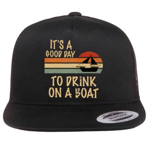 Its A Good Day To Drink On A Boat Funny Boating Flat Bill Trucker Hat