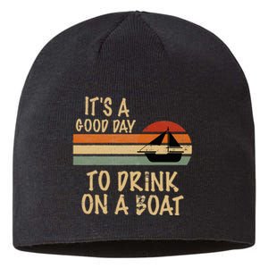 Its A Good Day To Drink On A Boat Funny Boating Sustainable Beanie