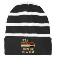 Its A Good Day To Drink On A Boat Funny Boating Striped Beanie with Solid Band