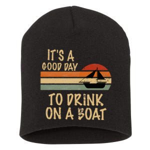 Its A Good Day To Drink On A Boat Funny Boating Short Acrylic Beanie