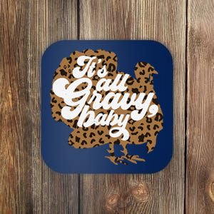 ItS All Gravy Baby Leopard Print Turkey Thanksgiving Vibes Coaster