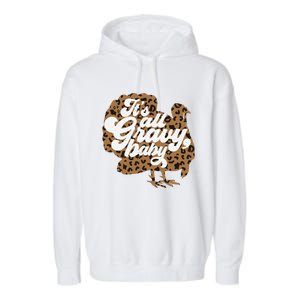 ItS All Gravy Baby Leopard Print Turkey Thanksgiving Vibes Garment-Dyed Fleece Hoodie