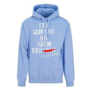 Im A Grown Ass Man And I Do What My Dog Wants Funny Dog Unisex Surf Hoodie