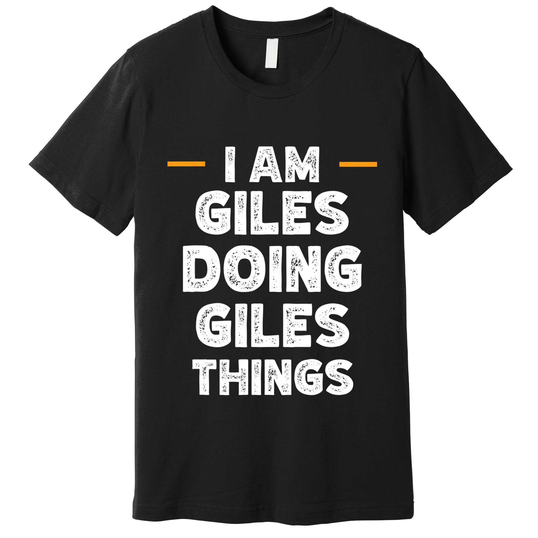 I Am Giles Doing Giles Things Custom Funny Name Premium T-Shirt