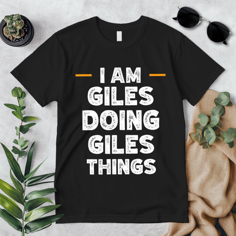 I Am Giles Doing Giles Things Custom Funny Name Premium T-Shirt