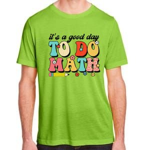 ItS A Good Day To Do Math Groovy Math Teacher First Day Adult ChromaSoft Performance T-Shirt