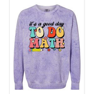 ItS A Good Day To Do Math Groovy Math Teacher First Day Colorblast Crewneck Sweatshirt