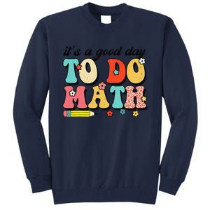 ItS A Good Day To Do Math Groovy Math Teacher First Day Tall Sweatshirt