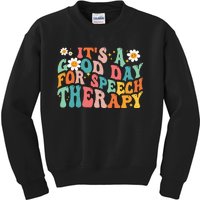 Its A Good Day For Speech Therapy Kids Sweatshirt