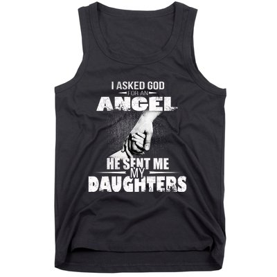 I Asked God For An Angel He Sent Me My Daughters Tank Top