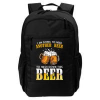 I Am Going To Need Another Beer To Wash Down This Beer Funny Backpack