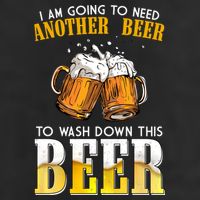 I Am Going To Need Another Beer To Wash Down This Beer Funny Adult Drive Performance Visor