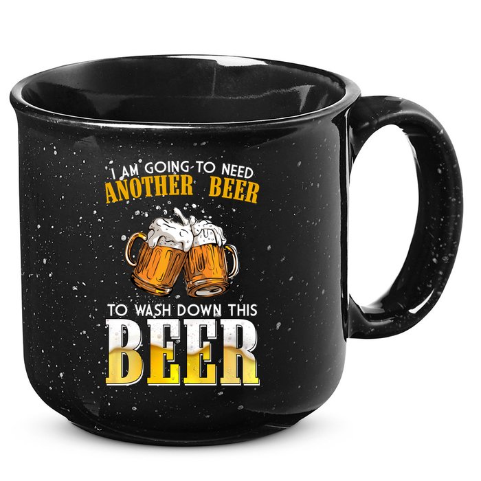 I Am Going To Need Another Beer To Wash Down This Beer Funny 15oz Campfire Ceramic Mug