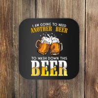 I Am Going To Need Another Beer To Wash Down This Beer Funny Coaster