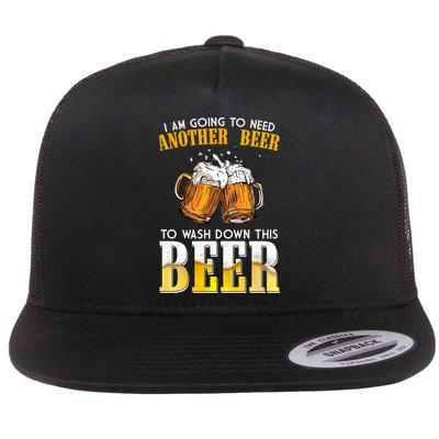 I Am Going To Need Another Beer To Wash Down This Beer Funny Flatbill Hat