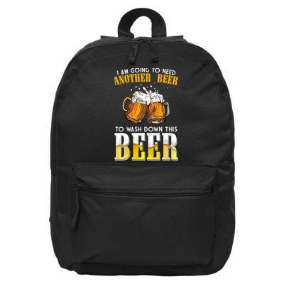 I Am Going To Need Another Beer To Wash Down This Beer Funny 16 in Basic Backpack