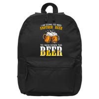 I Am Going To Need Another Beer To Wash Down This Beer Funny 16 in Basic Backpack