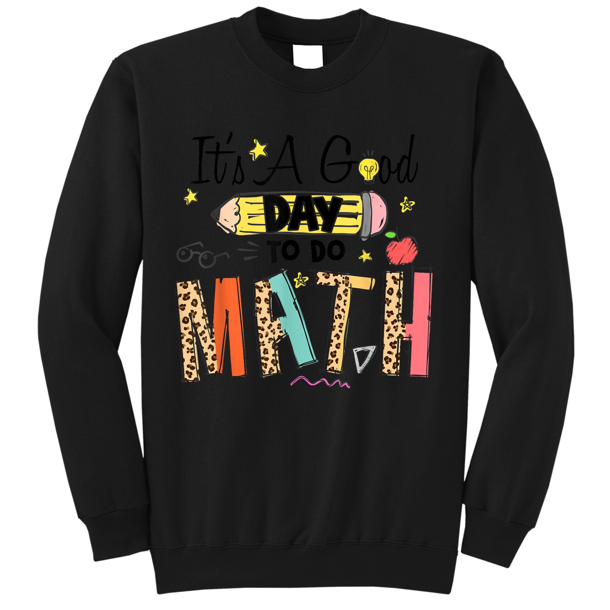 Its A Good Day To Do Math Leopard Pencil Teacher Sweatshirt