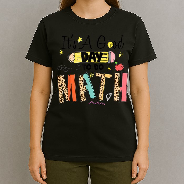 Its A Good Day To Do Math Leopard Pencil Teacher T-Shirt