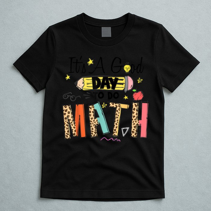Its A Good Day To Do Math Leopard Pencil Teacher T-Shirt