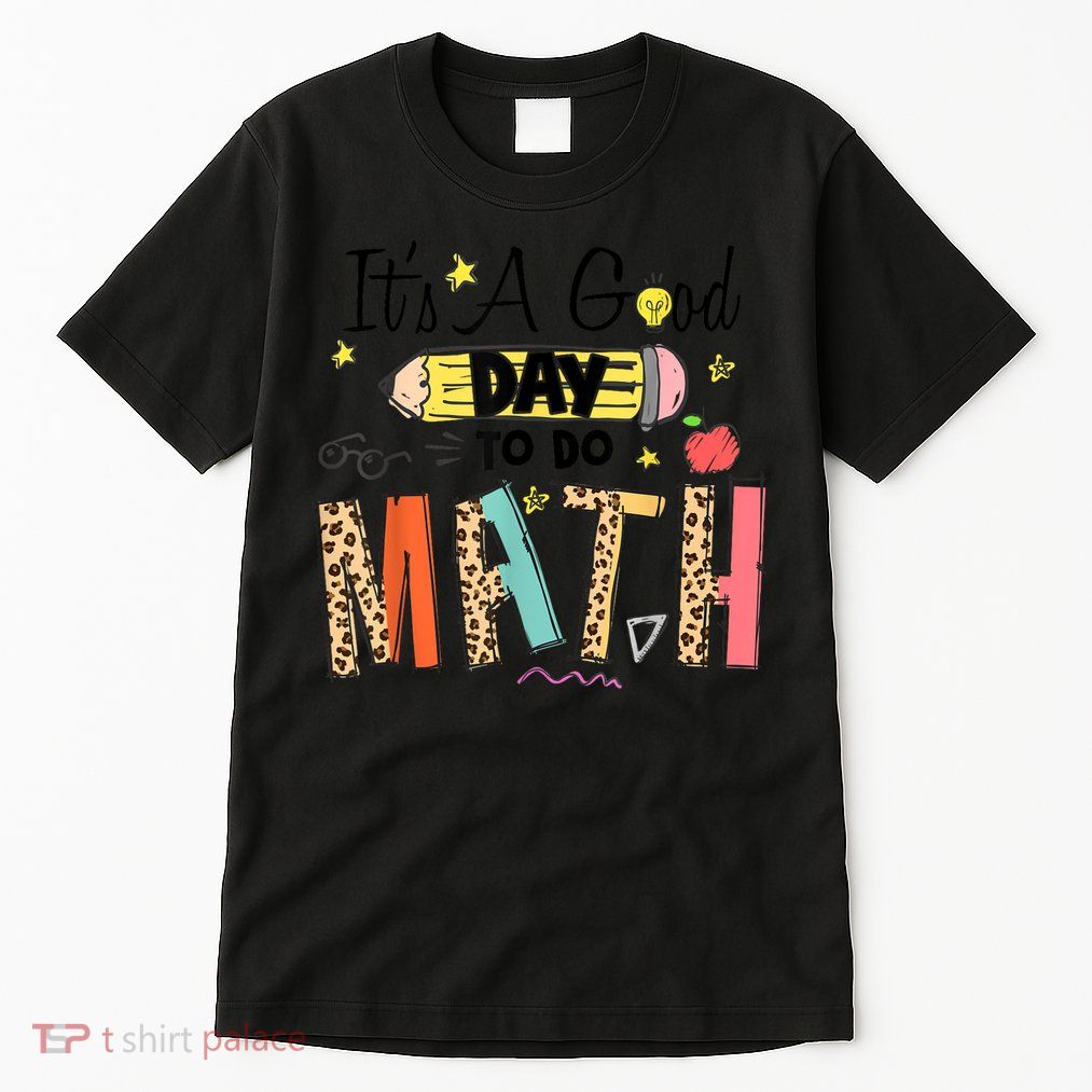 Its A Good Day To Do Math Leopard Pencil Teacher Tall T-Shirt